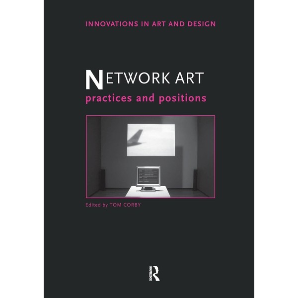 Network Art: Practices and Positions