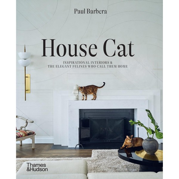 House Cat: Inspirational Interiors and the Elegant Felines Who Call