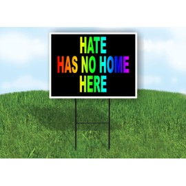 HATE HAS NO HOME HERE RAINBOW BLACK - Single Sided Hate Has No Home Here Yard Sign with Stand - Driveway Signs for Street, Road Sign, Lawn, House, Real Estate - Yard Signs, Custom Sign - 18" x 24"