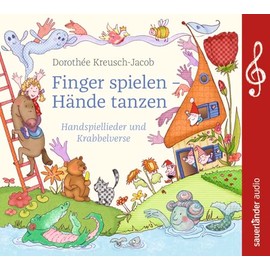 Finger spielen - Hände tanzen: Handspiellieder und Krabbelverse