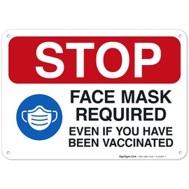 Face Mask Required Even If You Have Been Vaccinated Sign, Covid Vaccine Sign, 10x7 Inches, 55 mil Thick HDPS (high Density polystyrene), Made in USA