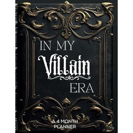 In My Villain Era:: A 4 Month Planner