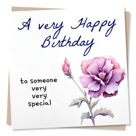 Beautiful Flower Happy Birthday Card - To Someone Very Special - Made in UK
