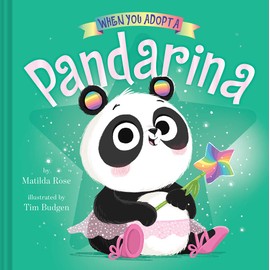 When You Adopt a Pandarina: A Picture Book
