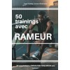 50 Trainings avec Rameur: Rowing | Crossfit | Cross-training |