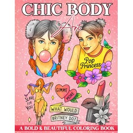 Chic Body Art Coloring Book: Encourage Creativity With Stunning And Amazing Aesthetic Coloring Pages Edition For Teens, Adults Relieving Stress & Relaxation