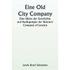 An Old City Company A Sketch of the History and