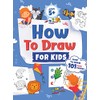 How to Draw for Kids: How to Draw 101 Cute