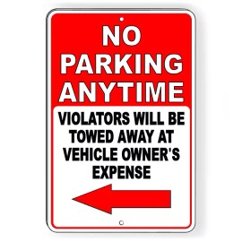 Custom Signs No Parking Anytime Arrow Left Vehicles Towed Metal Sign Or Decal 6 SIZES SNP038 - 5" x 7" Square Corners Mounting Tape