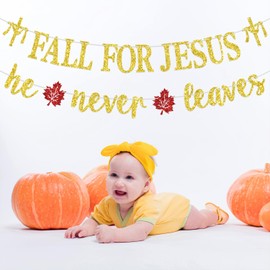 Fall for Jesus He Never Leaves Banner, Fall Autumn Theme Jesus Favors, Happy FALL Y'all, Christian Religion Backdrop for Harvest Thanksgiving Party Decorations Supplies, Gold Glitter