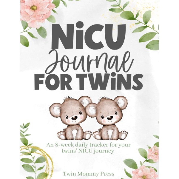 NICU Journal For Twins: An 8 Week Daily Tracker For