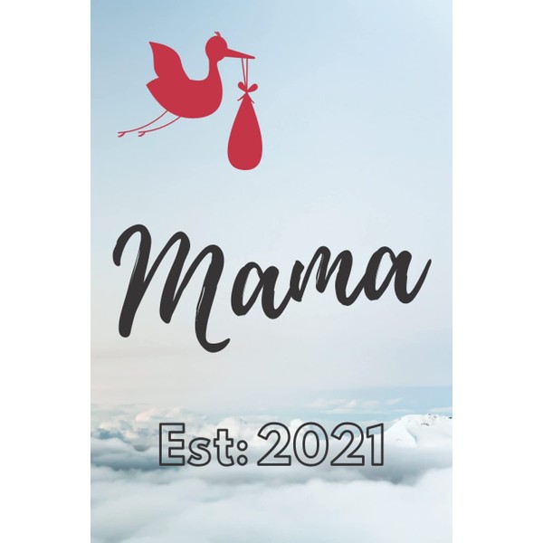 Mama 2021: Stork themed Notebook/Diary/Composition Book for New Mothers; 6x9