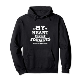 Dementia Design My Heart Never Forgets Gift Pullover Hoodie