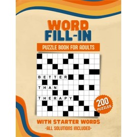 Word Fill in Puzzle Book For Adults: 200 Fill ins Word Puzzles With Starter Words For Seniors and Young Adults