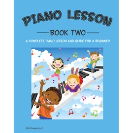 Complete Piano Music Lesson and Guide Book 2 for Kids and Beginners; Designed and Printed in USA