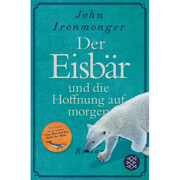 Der Eisbär und die Hoffnung auf morgen: Roman