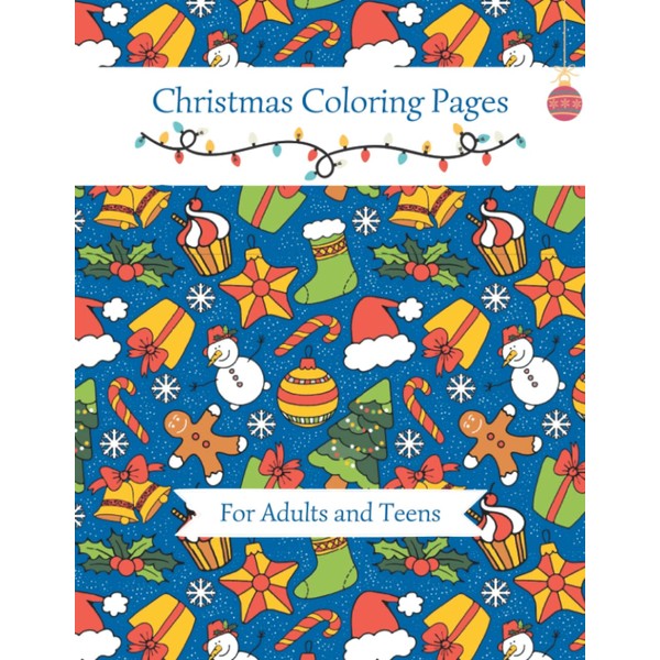 Christmas Coloring Pages: For adults and teens