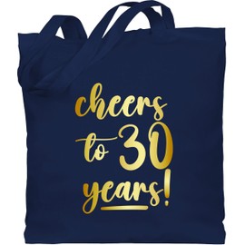 Baumwolltasche - Cheers to 30 years I 30. Frauen Geschenkideen 30 Jahre Geburtstag Männer Geschenk 30er Frau I Dreißigster I 30iger I 30ter - Unisize - Navy Blau - geschenkbeutel 30th birthday