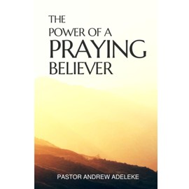 The Power of a Praying Believer