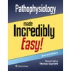 Pathophysiology Made Incredibly Easy! (Incredibly Easy! Series®)