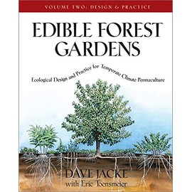 Edible Forest Gardens, Vol. 2: Ecological Design And Practice For Temperate-Climate Permaculture