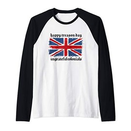 Funny Happy Treason Day Ungrateful Colonials British Flag Raglan Baseball Tee