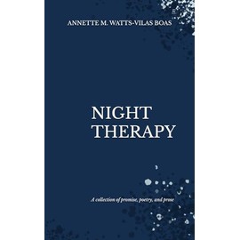 Night Therapy: A collection of promise, poetry, and prose
