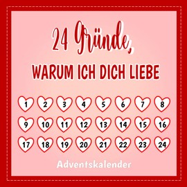 Adventskalender - 24 Gründe, Warum Ich Dich Liebe: Liebesbuch zum ausfüllen und verschenken, Geschenk für Mann, Frau, Paare, Partnerin Freund, ... Geschenk zur Advents- und Weihnachtszeit.