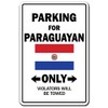 Parking for Paraguayan ONLY Sign Paraguay Flag National Pride Love
