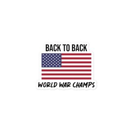 Back to Back World War Champs American Flag USA Patriotic Army Military Navy Air Force Bubble-Free Stickers