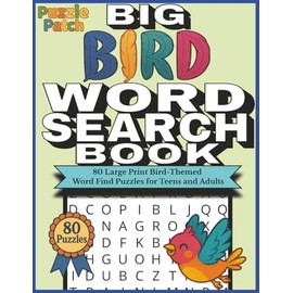 PuzzlePatch Big Bird Word Search Book: 80 Large Print Bird-Themed Word Find Puzzles for Teens and Adults