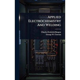 Applied Electrochemistry And Welding