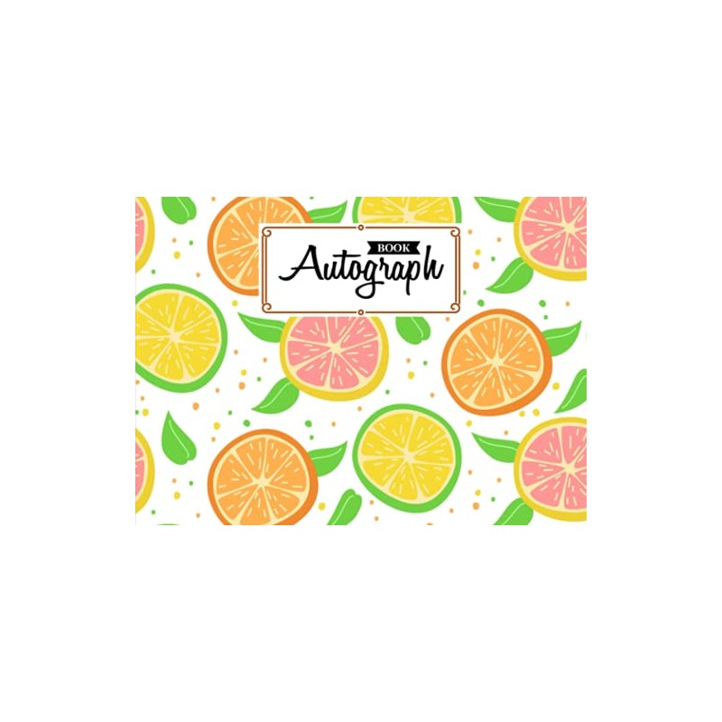 Autograph Book: Citrus Fruits Cover | Autograph Book for Adults