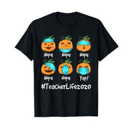 Teacher Life 2020 Pumpkin Wearing Mask Wrong Funny Gift T-Shirt