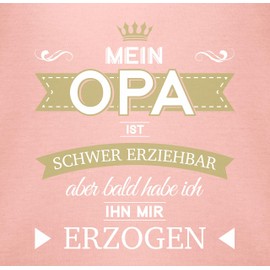 Shirtracer - Baby Bodysuit Boy Girl - Sayings - Mein Opa ist schwer erziehbar bald habe ich ihn mir erzogen, 4 Baby Pink