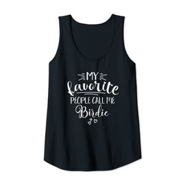 Womens Birdie My Favorite People Call Me Birdie Love Grandma Birdie Tank Top