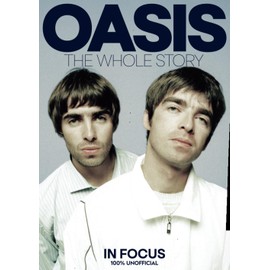 Oasis: The Whole Story | Oasis From the Beginning | Stunning Images & Fascinating History | Fanbook