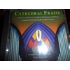 Cathedral Praise: A Majestic Collection for Choir, Orchestra and Organ