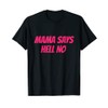 Mama Says Hell No T-Shirt