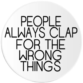 Kiwi Gifts People Always Clap For The Wrong Things - Circle Sticker Decal 3 Inch