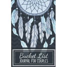 Bucket List Journal for Couples- Motivational Notebook To Write In-Blank Guided Journal Couple Edition-6"x9"/120 pages Book 8: Challenge Bucket List ... Self Help Guided Motivational Notebook