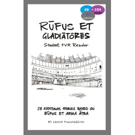 Rufus et arma atra: Student FVR Reader: Rufus et gladiatores