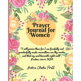 Prayer Journal for Women: Color Interior. A Christian Journal with Bible Verses and Inspirational Quotes to Celebrate God's Gifts with Gratitude, ... Day, Birthdays and Other Special Occasions)