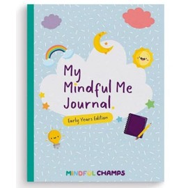 Mindful Champs | The Mindful Me Journal: Early Years Edition | Mindfulness Journal For Children Aged 3-6 | Growth Mindset Diary to Boost Kid's Happiness, Self-Esteem, Optimism, and Resilience