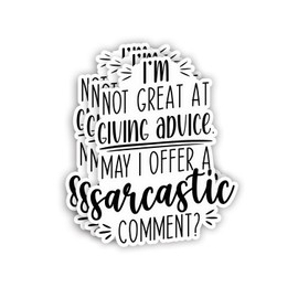 (3pcs) I'm Not Great at Giving Advice May I Offer A Sarcastic Comment? Sticker Funny Sayings Sarcastic Humorous Vinyl Decal for Tumbler Laptop Kindle Water Bottles Books Phone- Size 3x2.4