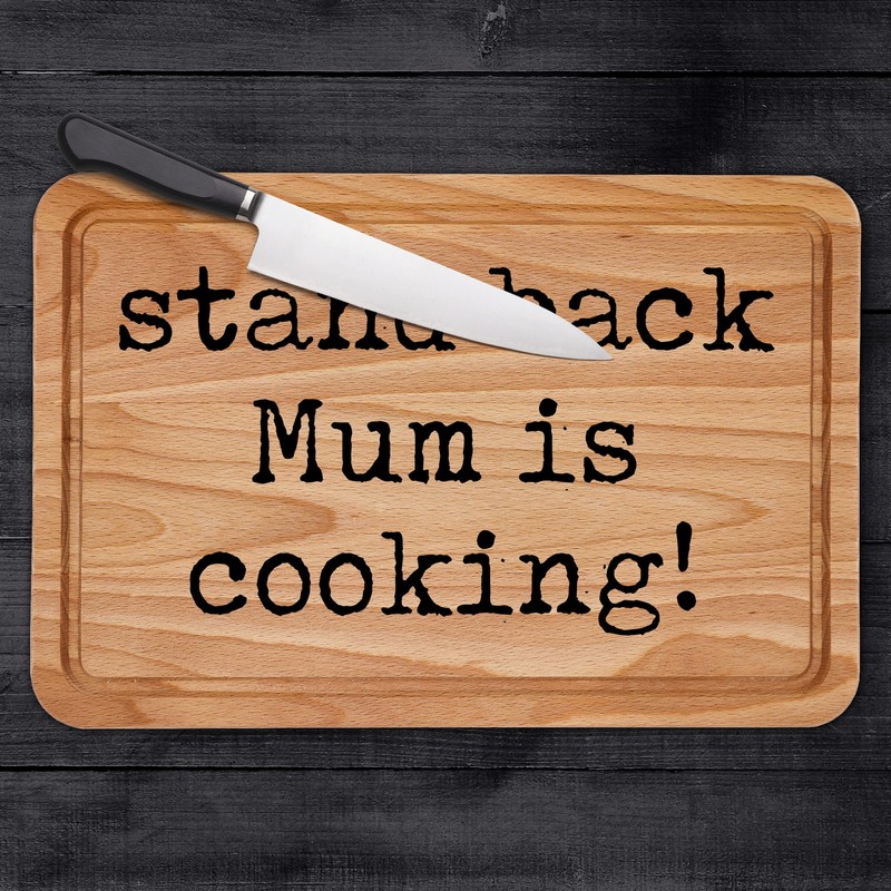 Stand Back Mum is Cooking Chopping Board Funny Mothers Day