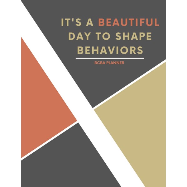Its a Beautiful Day To Shape Behaviors - BCBA Client