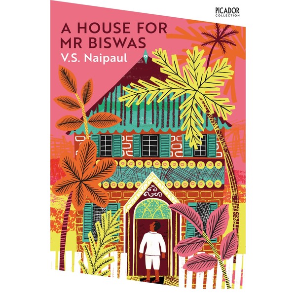 A House for Mr Biswas: V.S. Naipaul (Picador Collection)