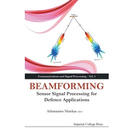 Beamforming: Sensor Signal Processing For Defence Applications (Communications and Signal Processing): SENSOR SIGNAL PROCESS FOR DEFENCE APPLICATIONS: 5