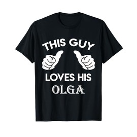 This guy loves his OLGA gift valentine Anniversary 24t T-Shirt